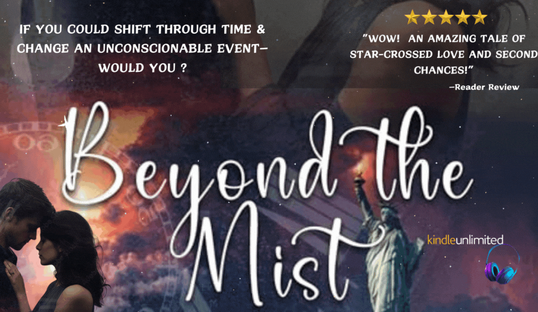 BEYOND THE MIST — A Time Travel Romantic Suspense